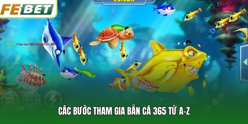 Các bước tham gia bắn cá 365 từ A-Z