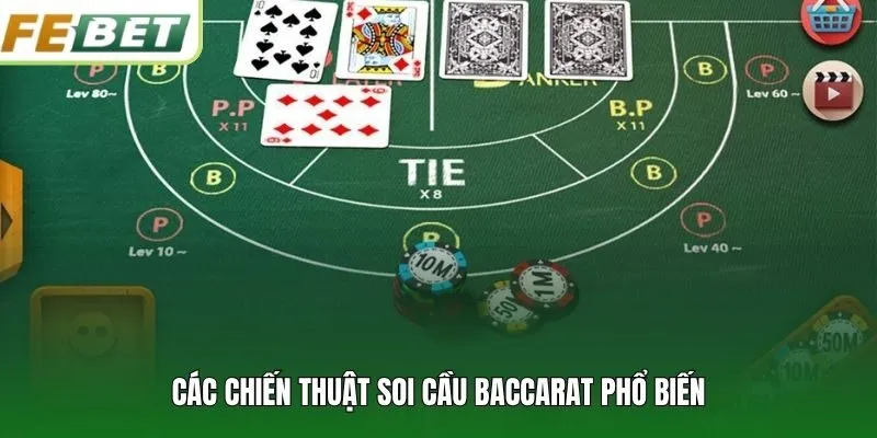 Các chiến thuật soi cầu baccarat phổ biến