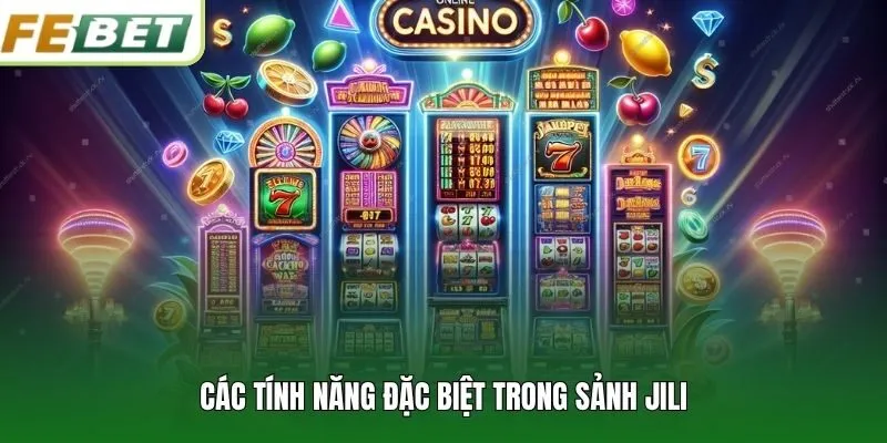 Các tính năng đặc biệt trong sảnh JILI