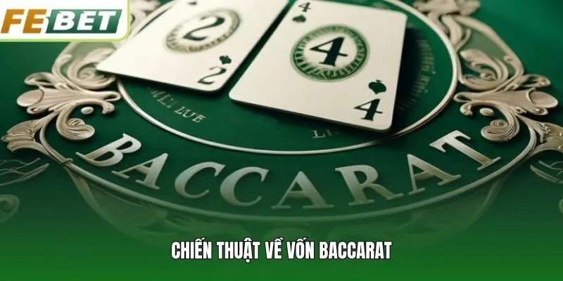 Chiến thuật về vốn Baccarat