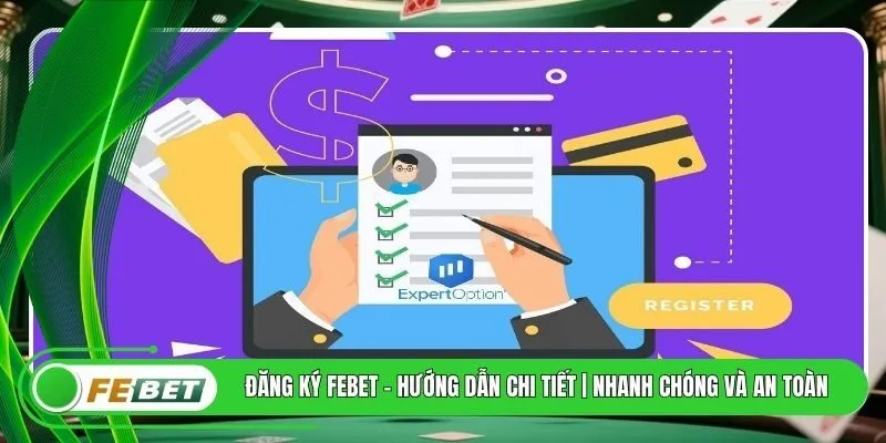 Đăng Ký FEBET - Hướng Dẫn Chi Tiết | Nhanh Chóng Và An Toàn