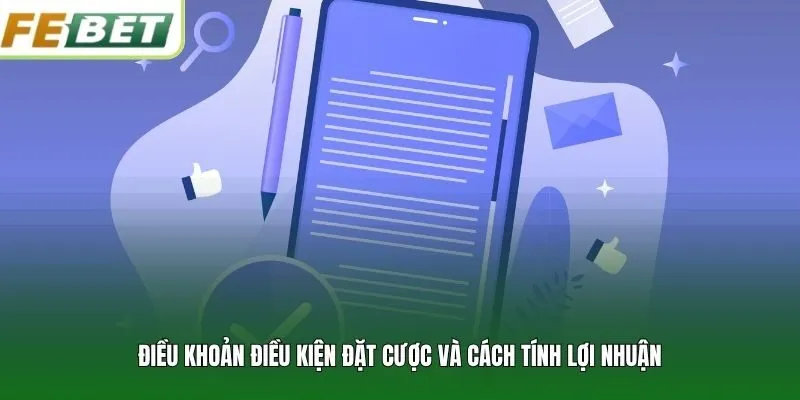 Điều khoản điều kiện đặt cược và cách tính lợi nhuận