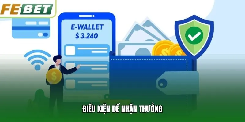 Điều kiện để nhận thưởng