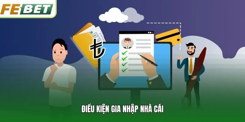 Điều kiện gia nhập nhà cái