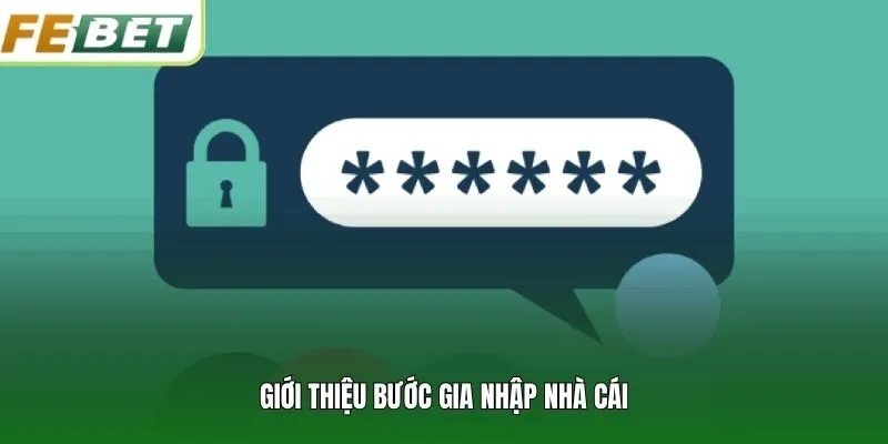 Giới thiệu bước gia nhập nhà cái