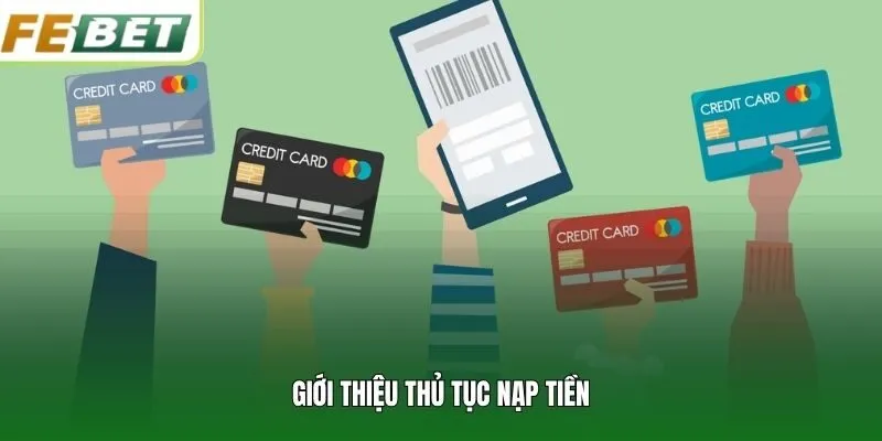 Giới thiệu thủ tục nạp tiền
