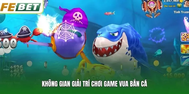 Không gian giải trí chơi game Vua Bắn Cá