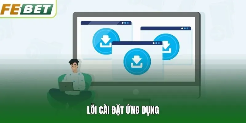 Lỗi cài đặt ứng dụng