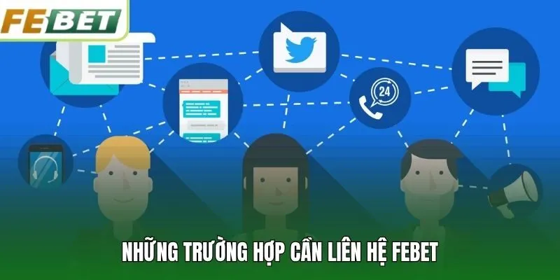Những trường hợp cần liên hệ FEBET