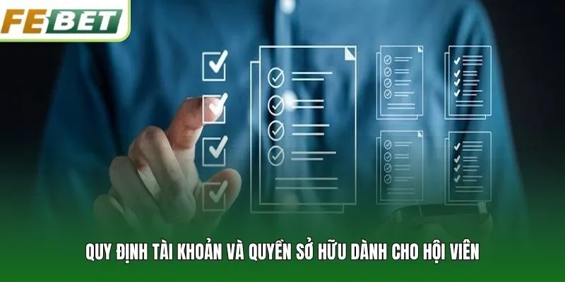 Quy định tài khoản và quyền sở hữu dành cho hội viên